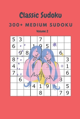 Classic Sudoku: 300+ Medium sudoku Volume 2 B086Y4TMT8 Book Cover