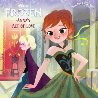 Anna's Act of Love / Elsa's Icy Magic 0606322043 Book Cover
