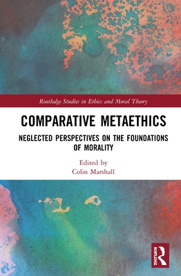 Comparative Metaethics: Neglected Perspectives ... 1138351679 Book Cover