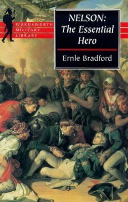 Nelson: The Essential Hero (Wordsworth Military... 1840222026 Book Cover
