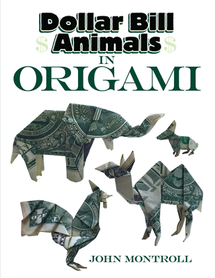 Dollar Bill Animals in Origami 0486824063 Book Cover