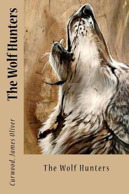 The Wolf Hunters 1545504741 Book Cover