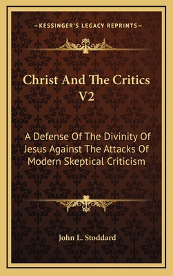 Christ And The Critics V2: A Defense Of The Div... 116451265X Book Cover
