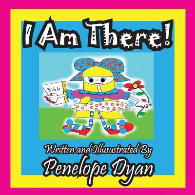 I Am There! [Large Print] 1935630989 Book Cover