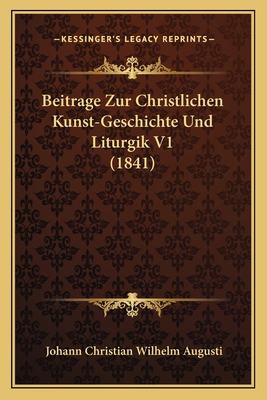 Beitrage Zur Christlichen Kunst-Geschichte Und ... [German] 1167636155 Book Cover