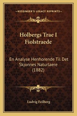 Holbergs Trae I Fiolstraede: En Analyse Henhore... [Danish] 1168344565 Book Cover