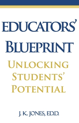 Educators' Blueprint: Unlocking Students' Poten... 0982894678 Book Cover