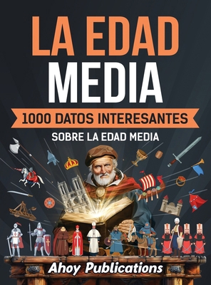 La Edad Media: 1000 datos interesantes sobre la... [Spanish]            Book Cover