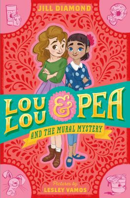 Lou Lou and Pea and the Mural Mystery B01DJ0Y0JY Book Cover