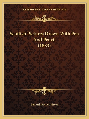 Scottish Pictures Drawn With Pen And Pencil (1883) 1166173216 Book Cover