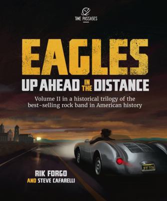 Hardcover Eagles : Up Ahead in the Distance Book