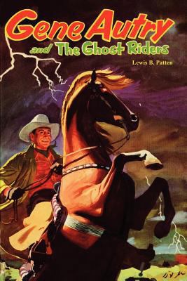 Gene Autry and the Ghost Riders 1434407985 Book Cover