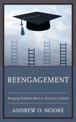 Reengagement: Bringing Students Back to America... 1475826753 Book Cover