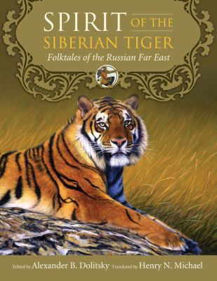 Spirit of the Siberian Tiger: Folktales of the ... 0965389170 Book Cover