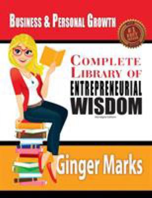 Complete Library of Entrepreneurial Wisdom: Bus... 1937801780 Book Cover