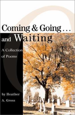 Coming & Going . . . and Waiting 0595265839 Book Cover