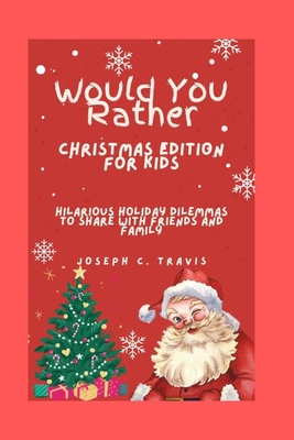 Would You Rather: Christmas Edition for Kids: H...            Book Cover