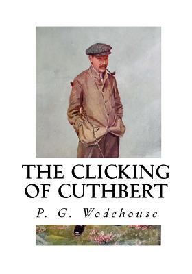 The Clicking of Cuthbert 153503940X Book Cover