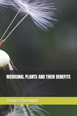 Medicinal Plants and Their Benefits B0C1HXTW8S Book Cover