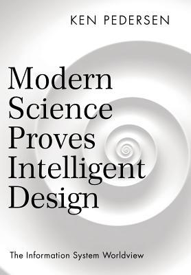 Modern Science Proves Intelligent Design: The I... 1480863394 Book Cover