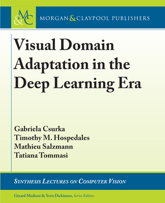 Visual Domain Adaptation in the Deep Learning Era 1636393411 Book Cover