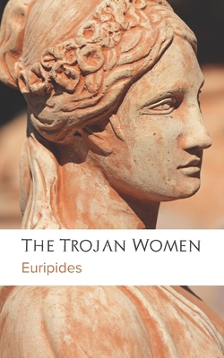 The Trojan Women 1774260840 Book Cover