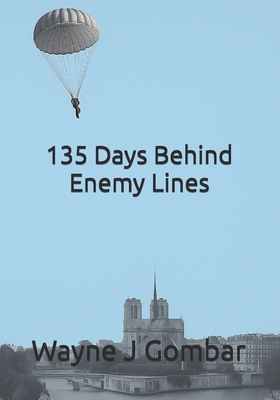 135 Days Behind Enemy Lines B0FYW6LG58 Book Cover