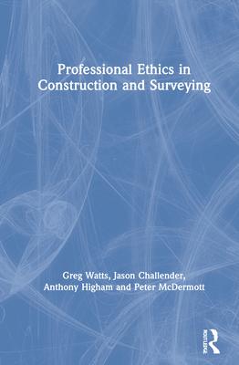 Professional Ethics in Construction and Surveying 0367354160 Book Cover