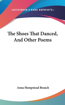 The Shoes That Danced, And Other Poems 0548417784 Book Cover
