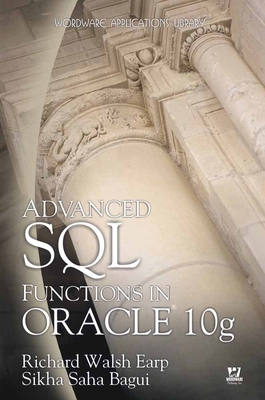 Advanced SQL Functions in Oracle 10g: . 1598220217 Book Cover