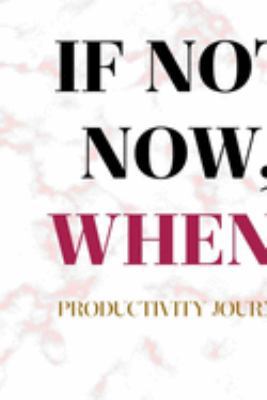 If Not Now, When: Productivity Planner Notebook Journal Composition Blank Lined Diary Notepad 120 Pages Paperback Marble