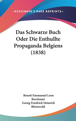 Das Schwarze Buch Oder Die Enthullte Propaganda... [German] 1160941661 Book Cover