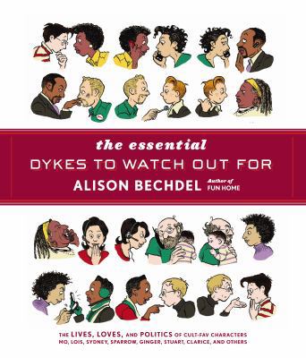 The Essential Dykes to Watch Out For. Alison Be... 0224087061 Book Cover