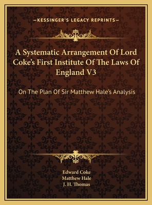 A Systematic Arrangement Of Lord Coke's First I... 1169821766 Book Cover