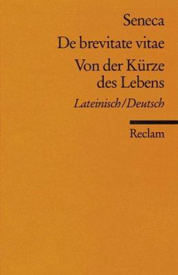 De brevitate vitae =: Von der Ku¨rze des Lebens... [Latin] 3150018471 Book Cover