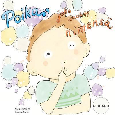 Poika, joka unohti nimensä RICHARD [Finnish] 1534775161 Book Cover
