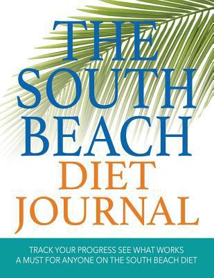 The South Beach Diet Journal: Track Your Progre... 1633838226 Book Cover