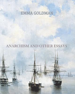 Anarchism and Other Essays 1456494872 Book Cover