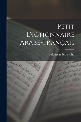 Petit Dictionnaire Arabe-Français [French] 1016554761 Book Cover