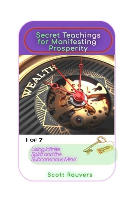 Secret Teachings for Manifesting Prosperity usi... 1471610373 Book Cover