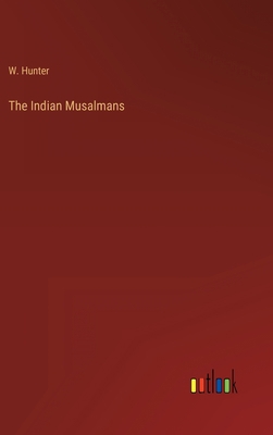 The Indian Musalmans 3368152998 Book Cover