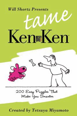 Will Shortz Presents Tame Kenken: 200 Easy Logi... 0312605137 Book Cover
