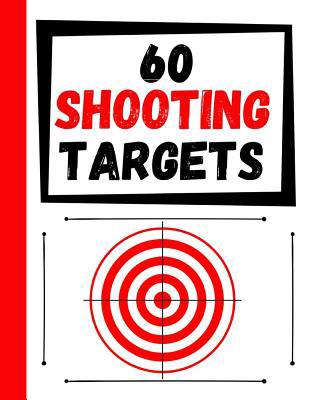 60 Shooting Targets: Large Paper Perfect for Ri... 1081104015 Book Cover