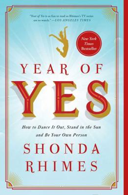 Year of Yes: How to Dance It Out, Stand in the ... 1476777144 Book Cover