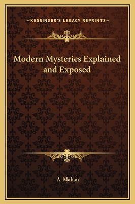 Modern Mysteries Explained and Exposed 1169349870 Book Cover