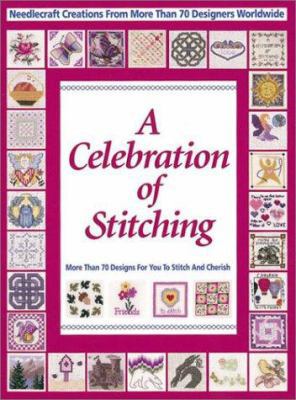 A Celebration of Stitching: A Special Collectio... 0873492846 Book Cover