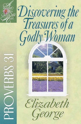 Discovering the Treasures of a Godly Woman: Pro... 0736908188 Book Cover
