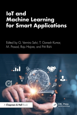 IoT and Machine Learning for Smart Applications 1032623268 Book Cover