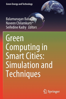 Green Computing in Smart Cities: Simulation and...            Book Cover