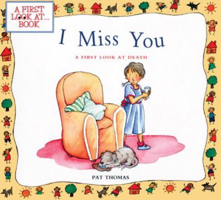 I Miss You: A First Look at Death 0613819012 Book Cover